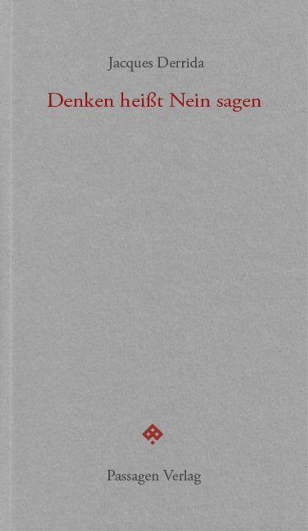 Denken heißt Nein sagen - Jacques Derrida (Buch)