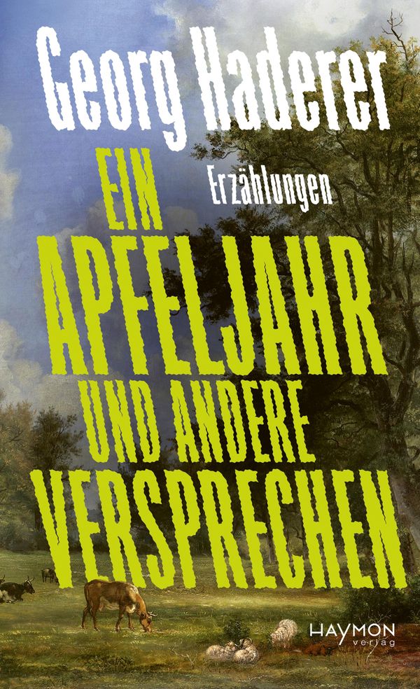 Ein Apfeljahr und andere Versprechen - Georg Haderer (Buch)