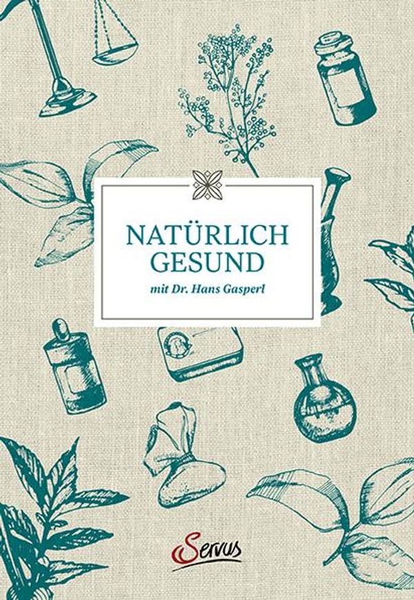 Natürlich gesund mit Dr. Hans Gasperl - Hans Gasperl (Buch)
