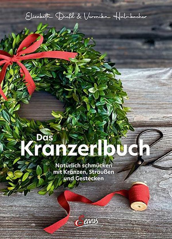 Das Kranzerlbuch - Elisabeth Dießl (Buch)