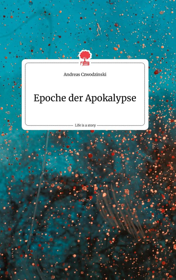 Epoche der Apokalypse. Life is a Story - story.one (Buch)