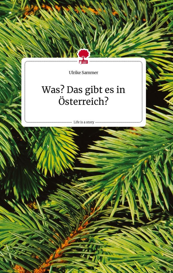 Was? Das gibt es in Österreich? Life is a Story - story.one (Buch)