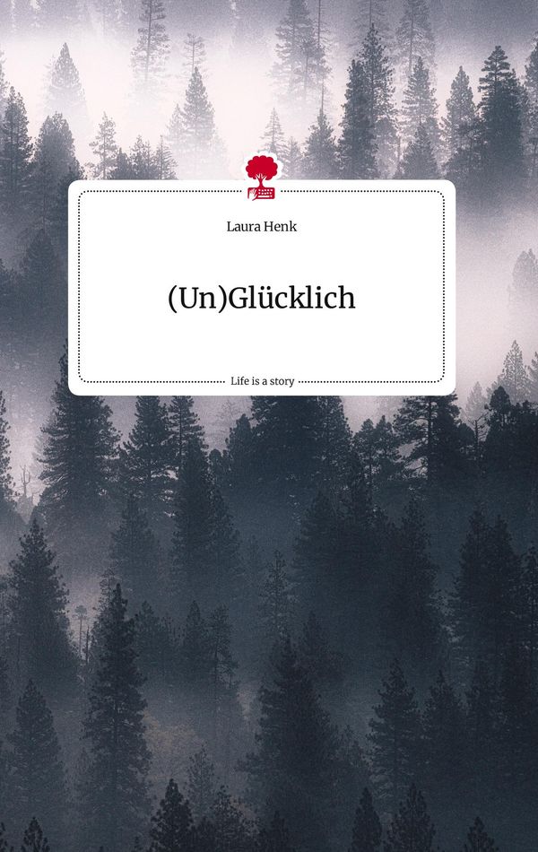 (Un)Glücklich. Life is a Story - story.one - Laura Henk (Buch)