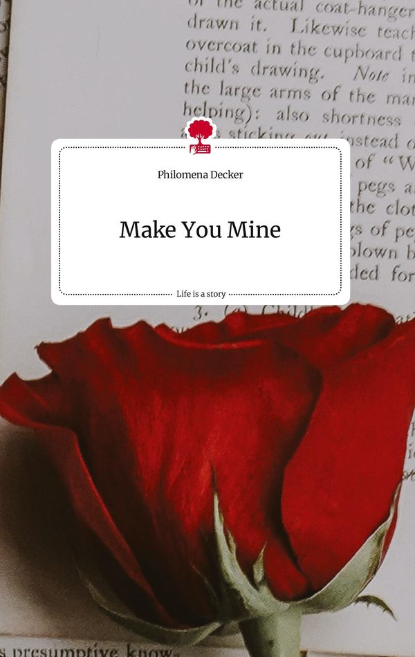 Make You Mine. Life is a Story - story.one - Philomena Decker (Buch)