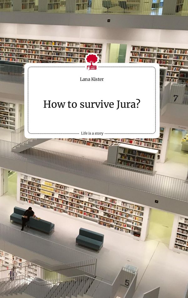 How to survive Jura?. Life is a Story - story.one - Lana Kister (Buch)
