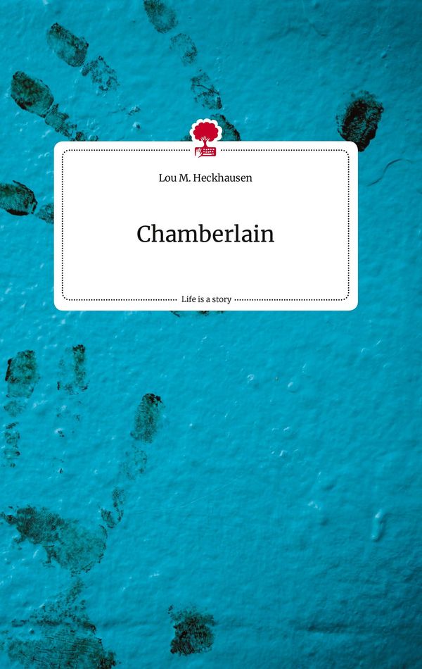 Chamberlain. Life is a Story - story.one - Lou M. Heckhausen (Buch)