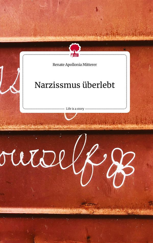 Narzissmus überlebt. Life is a Story - story.one (Buch)