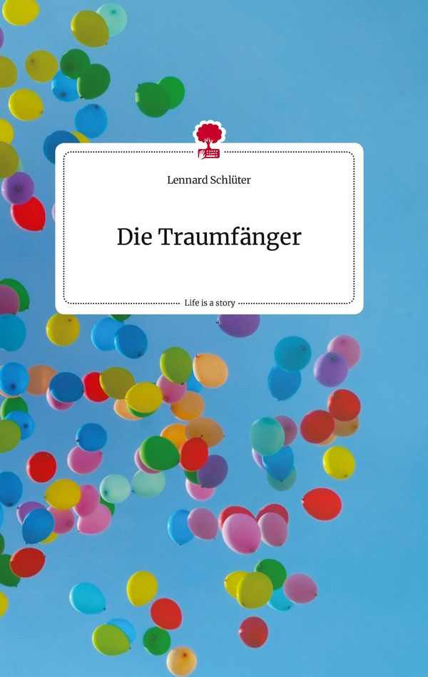 Die Traumfänger. Life is a Story - story.one - Lennard Schlüter (Buch)