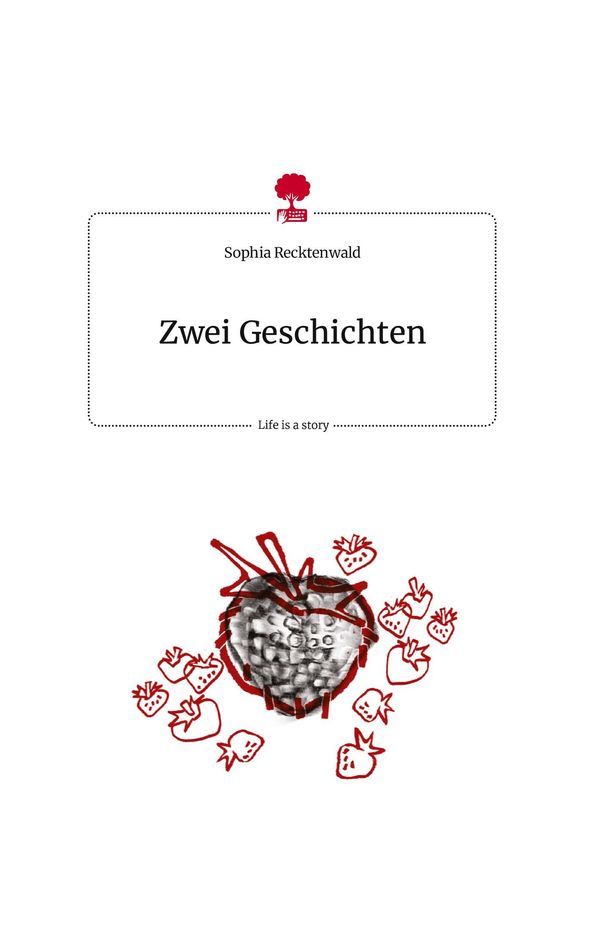 Zwei Geschichten. Life is a Story - story.one - Sophia Recktenwald