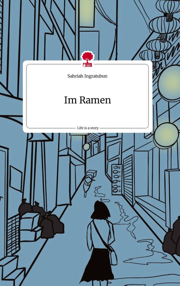Im Ramen. Life is a Story - story.one - Sahriah Ingratubun (Buch)