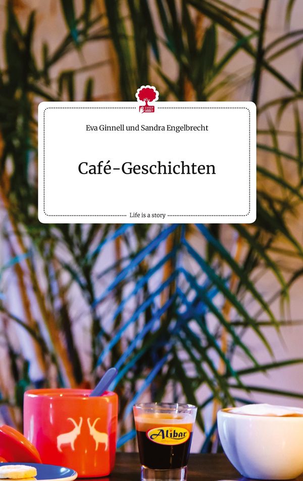 Café-Geschichten. Life is a Story - story.one (Buch)