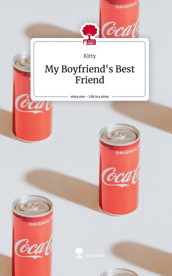 My Boyfriends Best Friend. Life is a Story - story.one - Kitty (Buch)