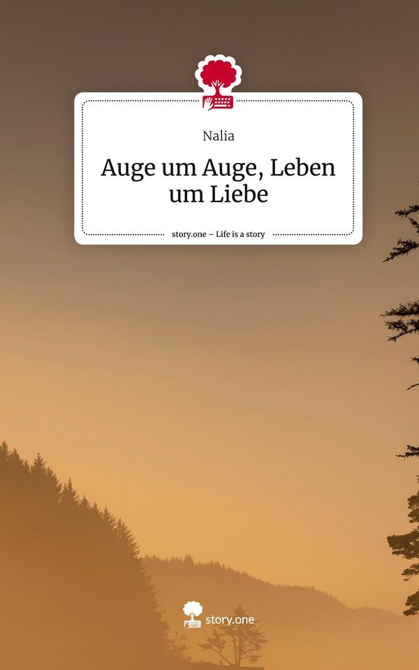 Auge um Auge, Leben um Liebe. Life is a Story - story.one - Nalia
