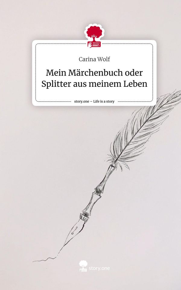 Mein Märchenbuch oder Splitter aus meinem Leben. Life is a Story - ...