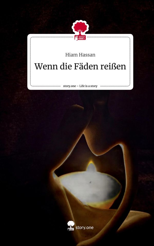 Wenn die Fäden reißen. Life is a Story - story.one - Hiam Hassan