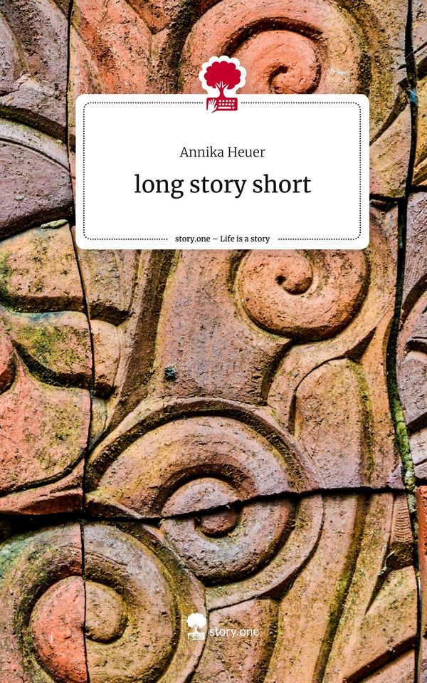 long story short. Life is a Story - story.one - Annika Heuer (Buch)