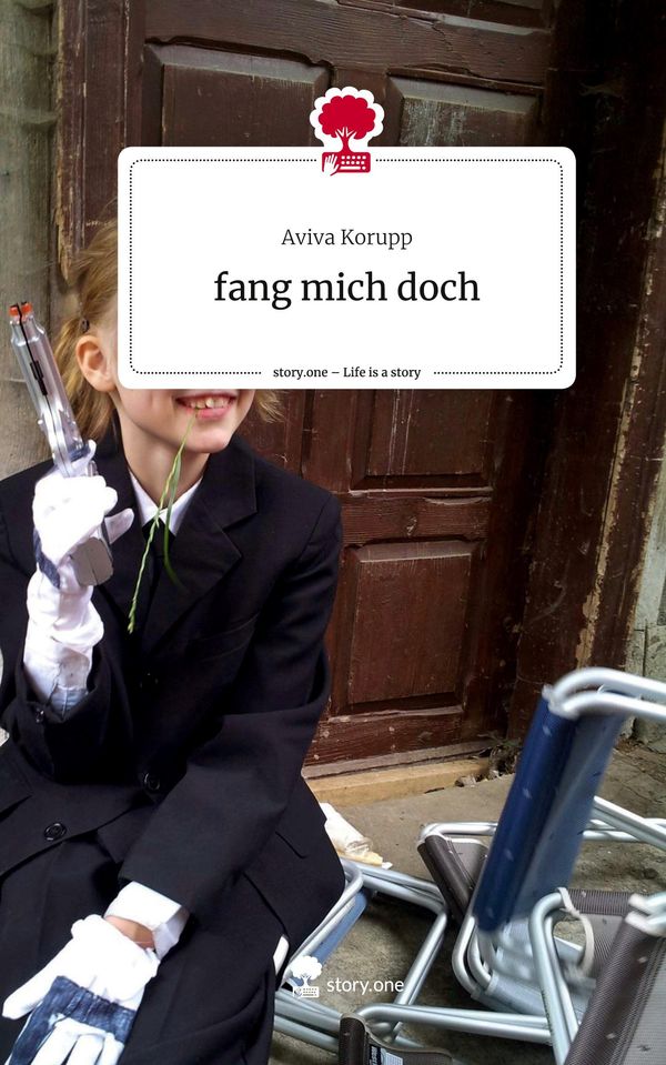 fang mich doch. Life is a Story - story.one - Aviva Korupp (Buch)