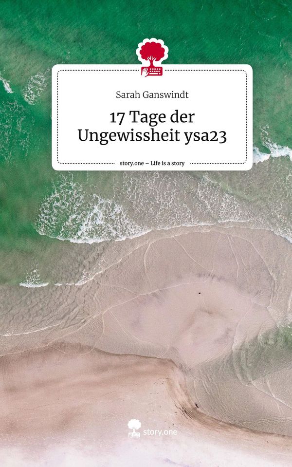 17 Tage der Ungewissheit ysa23. Life is a Story - story.one (Buch)