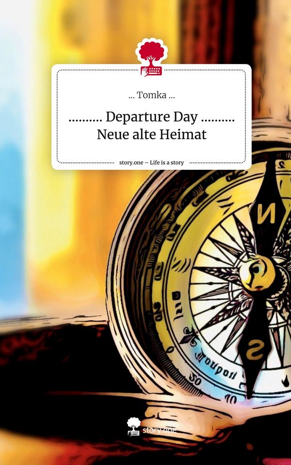 .......... Departure Day .......... Neue alte Heimat. Life is a Sto...