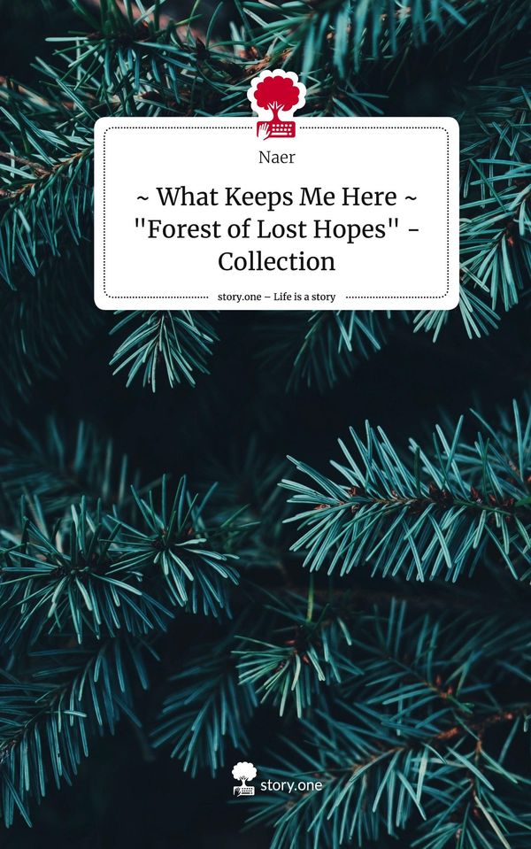 ~ What Keeps Me Here ~ "Forest of Lost Hopes" - Collection. Life is...