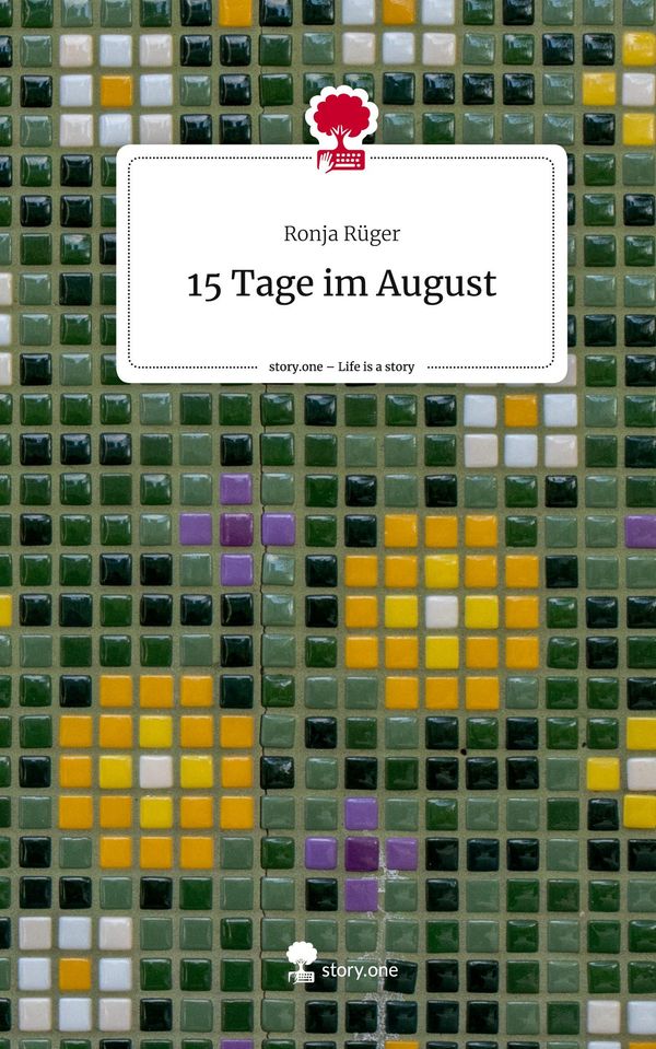 15 Tage im August. Life is a Story - story.one - Ronja Rüger (Buch)