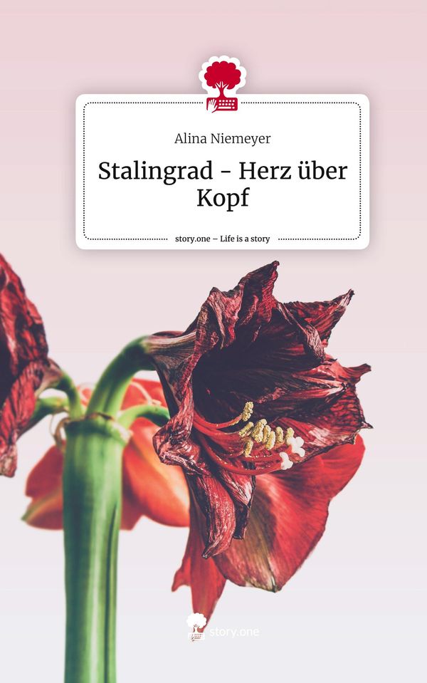 Stalingrad - Herz über Kopf. Life is a Story - story.one (Buch)