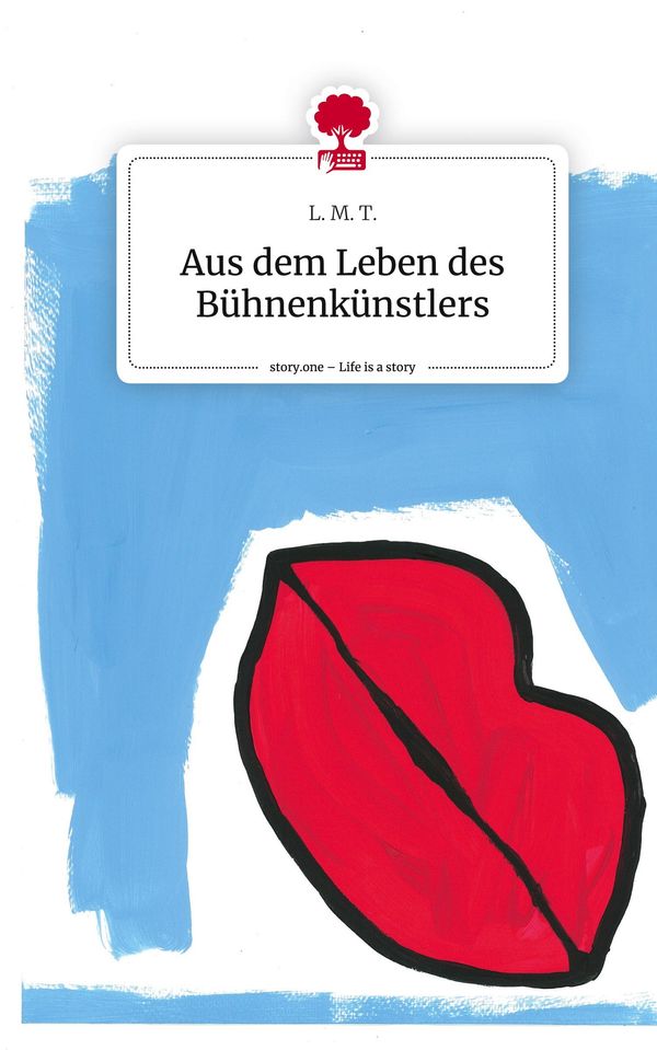 Aus dem Leben des Bühnenkünstlers. Life is a Story - story.one (Buch)