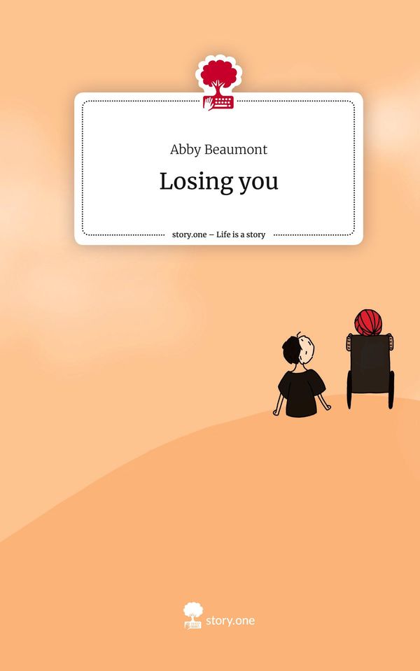 Losing you. Life is a Story - story.one - Abby Beaumont (Buch)