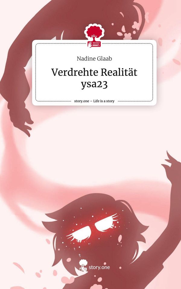 Verdrehte Realität ysa23. Life is a Story - story.one - Nadine Glaab