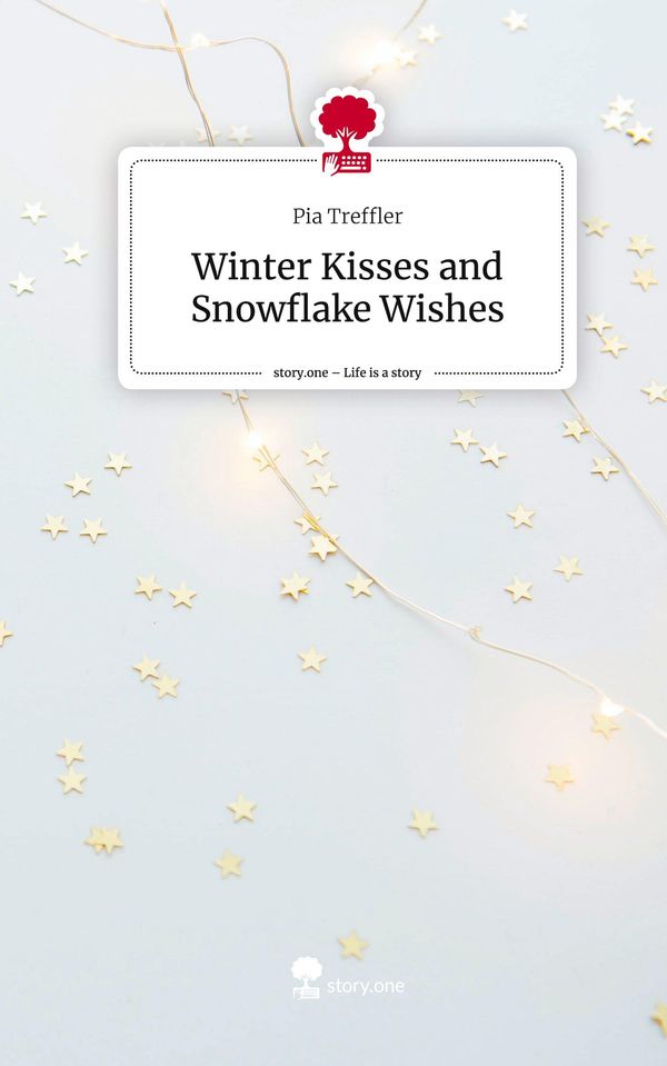 Winter Kisses and Snowflake Wishes. Life is a Story - story.one (Buch)