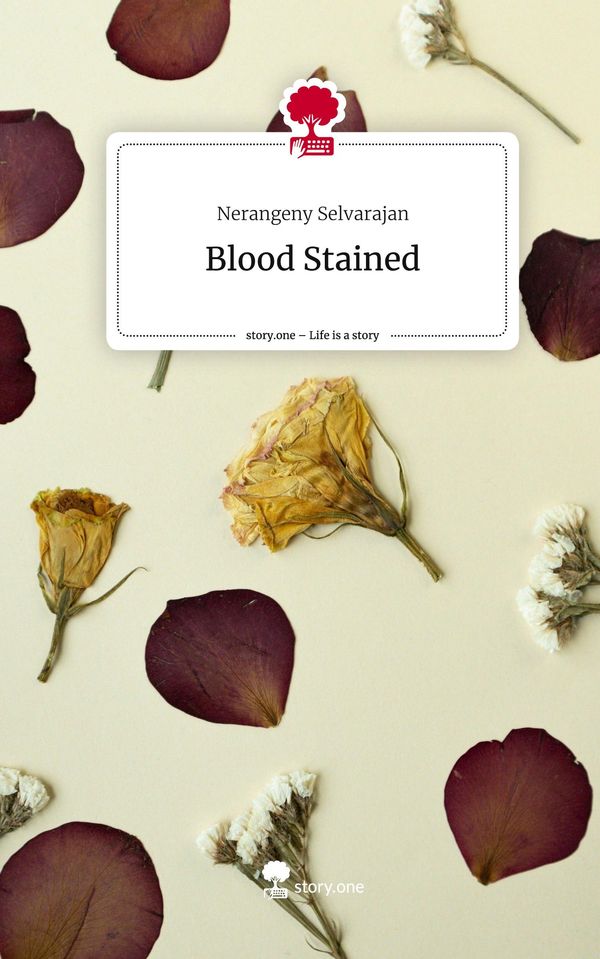 Blood Stained. Life is a Story - story.one - Nerangeny Selvarajan