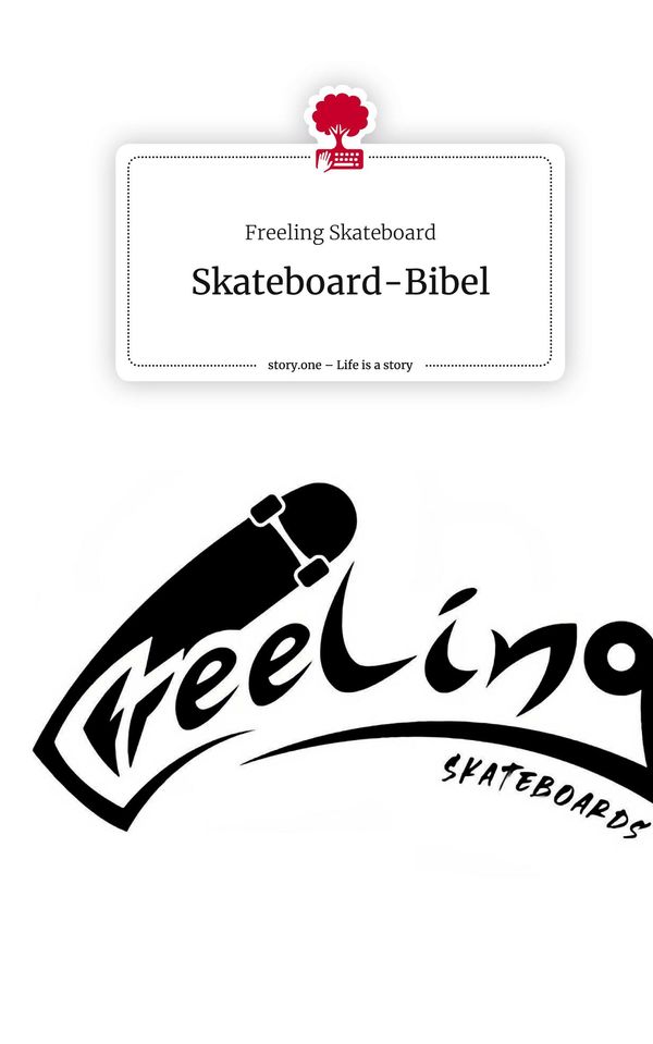 Skateboard-Bibel. Life is a Story - story.one - Freeling Skateboard