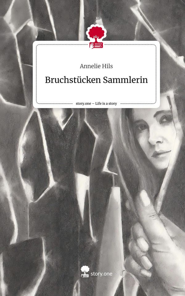 Bruchstücken Sammlerin. Life is a Story - story.one - Annelie Hils