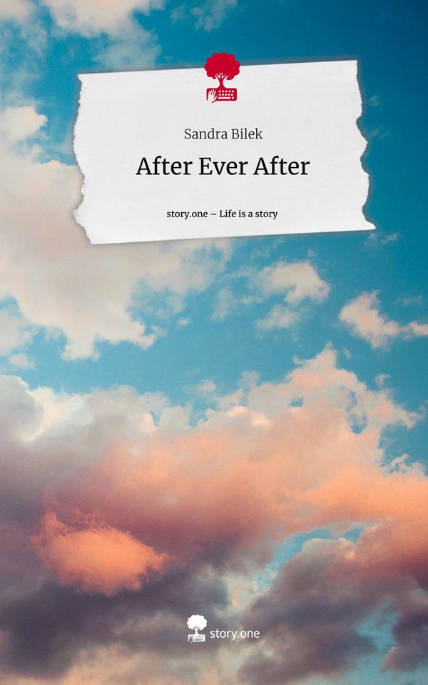 After Ever After. Life is a Story - story.one - Sandra Bilek (Buch)