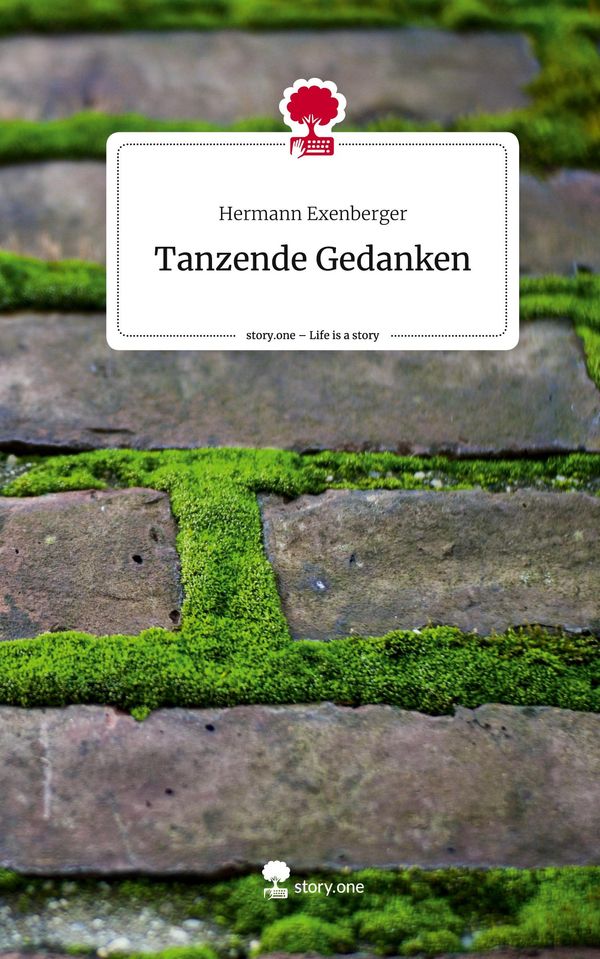 Tanzende Gedanken. Life is a Story - story.one - Hermann Exenberger