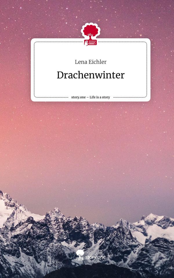 Drachenwinter. Life is a Story - story.one - Lena Eichler (Buch)