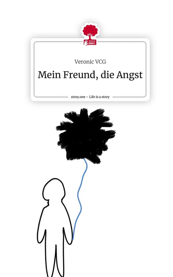 Mein Freund, die Angst. Life is a Story - story.one - Veronic Vcg