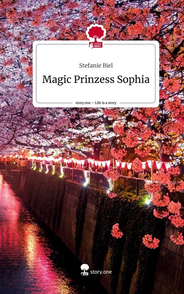 Magic Prinzess Sophia. Life is a Story - story.one - Stefanie Biel