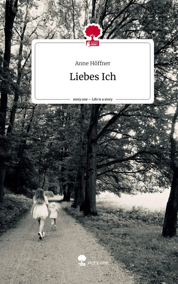 Liebes Ich. Life is a Story - story.one - Anne Höffner (Buch)