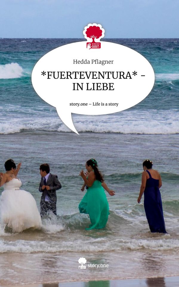 *FUERTEVENTURA* - IN LIEBE. Life is a Story - story.one (Buch)