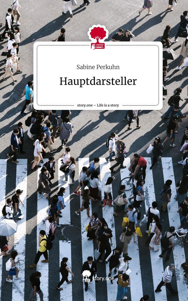 Hauptdarsteller. Life is a Story - story.one - Sabine Perkuhn (Buch)