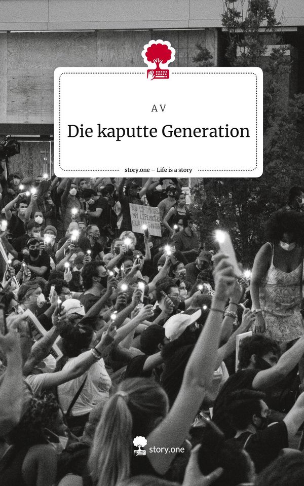 Die kaputte Generation. Life is a Story - story.one - A. V (Buch)