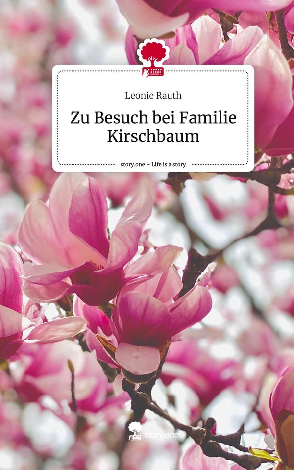 Zu Besuch bei Familie Kirschbaum. Life is a Story - story.one (Buch)