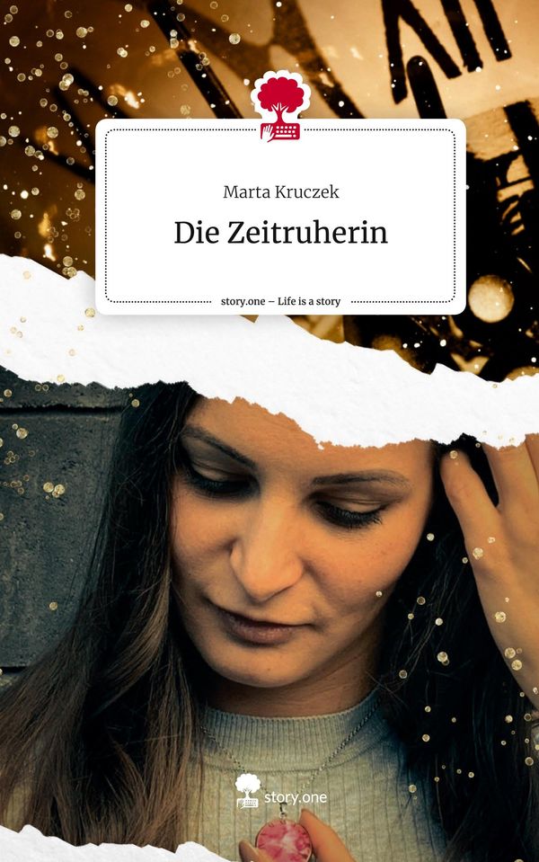 Die Zeitruherin. Life is a Story - story.one - Marta Kruczek (Buch)