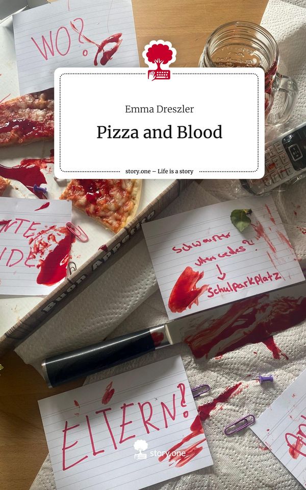 Pizza and Blood. Life is a Story - story.one - Emma Dreszler (Buch)