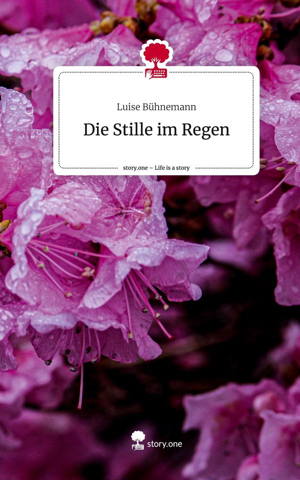 Die Stille im Regen. Life is a Story - story.one - Luise Bühnemann