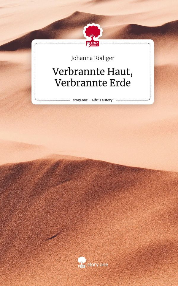 Verbrannte Haut, Verbrannte Erde. Life is a Story - story.one (Buch)