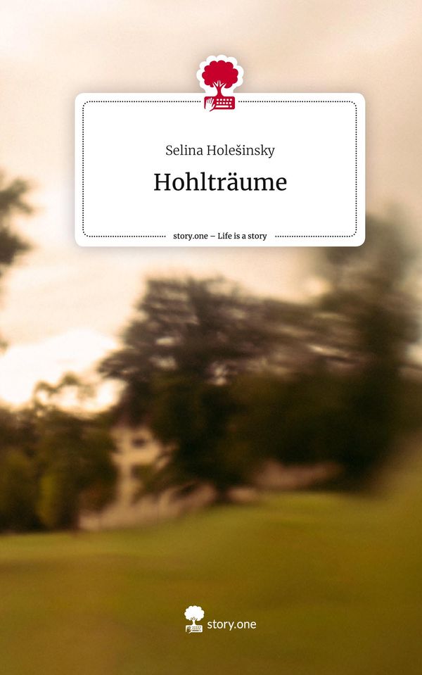 Hohlträume. Life is a Story - story.one - Selina Holesinsky (Buch)