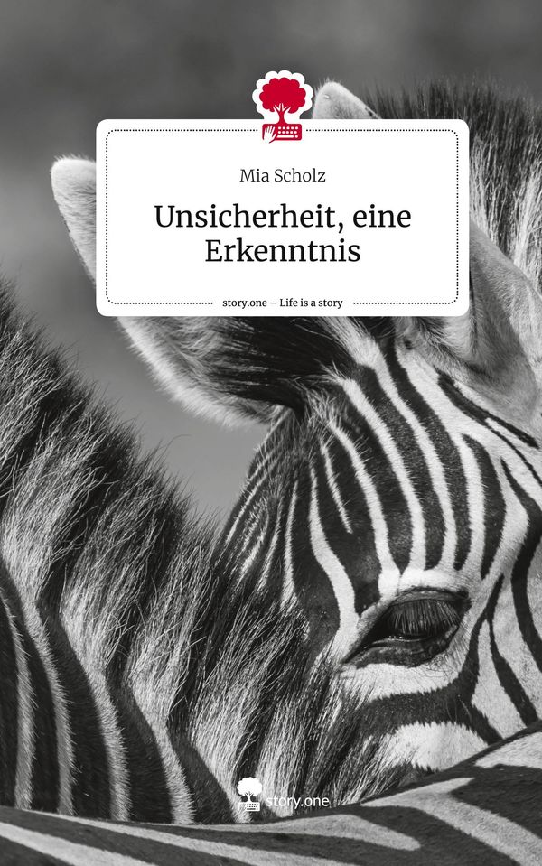 Unsicherheit, eine Erkenntnis. Life is a Story - story.one (Buch)
