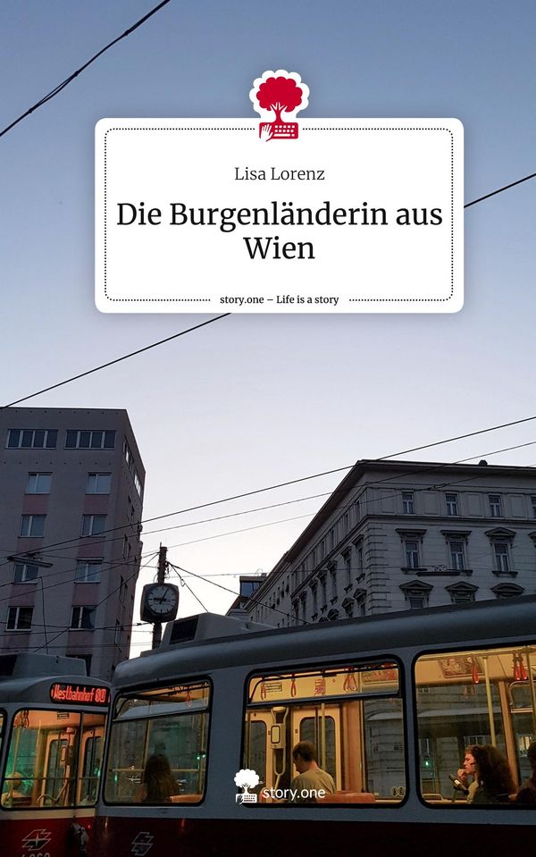 Die Burgenländerin aus Wien. Life is a Story - story.one - Lisa Lorenz
